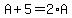 A%2B5=2%2AA