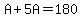 A%2B5A=180