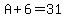 A%2B6=31