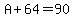 A%2B64=90