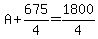 A%2B675%2F4=1800%2F4