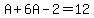 A%2B6A-2=12
