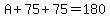 A%2B75%2B75=180