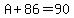 A%2B86=90