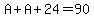 A%2BA%2B24=90