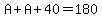 A%2BA+%2B+40=180