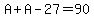 A%2BA-27=90