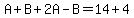 A%2BB%2B2A-B=14%2B4