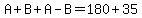 A%2BB%2BA-B=180%2B35