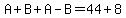 A%2BB%2BA-B=44%2B8