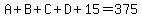 A%2BB%2BC%2BD%2B15=375