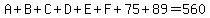 A%2BB%2BC%2BD%2BE%2BF%2B75%2B89=560