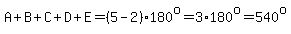 A%2BB%2BC%2BD%2BE=%285-2%29%2A180%5Eo=3%2A180%5Eo=540%5Eo