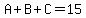 A%2BB%2BC=15