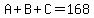 A%2BB%2BC=168