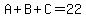 A%2BB%2BC=22