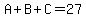 A%2BB%2BC=27