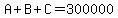 A%2BB%2BC=300000