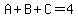 A%2BB%2BC=4