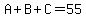 A%2BB%2BC=55