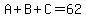 A%2BB%2BC=62