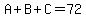 A%2BB%2BC=72