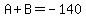 A%2BB=-140