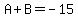 A%2BB=-15