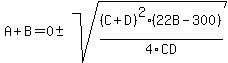 A%2BB=0%2B-sqrt%28%28C%2BD%29%5E2%2822B-300%29%2F4CD%29