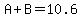 A%2BB=10.6