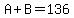 A%2BB=136