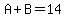 A%2BB=14