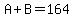 A%2BB=164