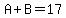 A%2BB=17