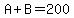 A%2BB=200