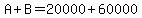 A%2BB=20000%2B60000