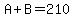 A%2BB=210