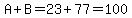A%2BB=23%2B77=100