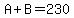 A%2BB=230