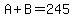 A%2BB=245