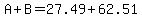 A%2BB=27.49%2B62.51