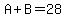 A%2BB=28