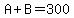 A%2BB=300