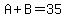 A%2BB=35