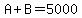 A%2BB=5000