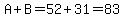 A%2BB=52%2B31=83