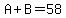 A%2BB=58