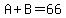 A%2BB=66