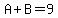A%2BB=9