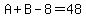 A%2BB-8=48
